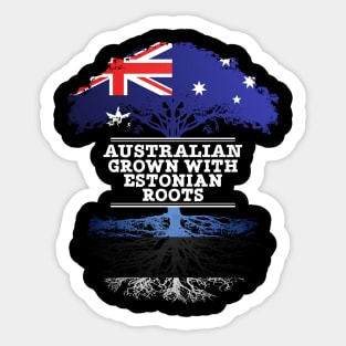 Australian Grown With Estonian Roots - Gift for Estonian With Roots From Estonia Sticker